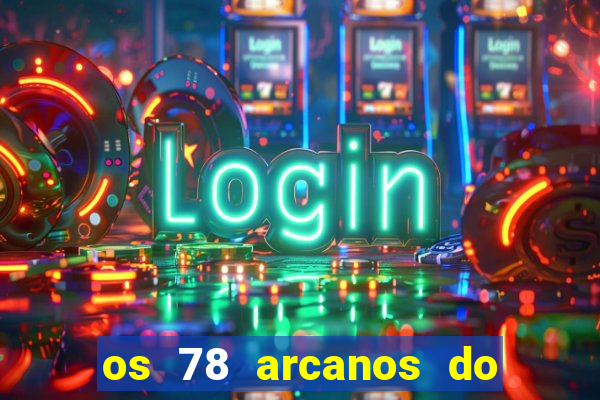 os 78 arcanos do tarot e seus significados pdf